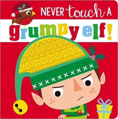 Non toccare mai un elfo brontolone! - Never Touch a Grumpy Elf!