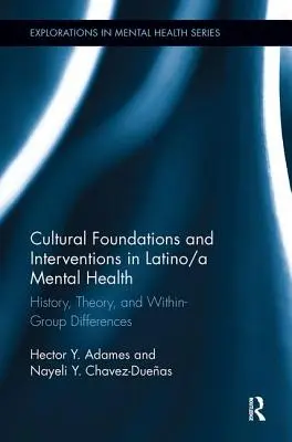 Fondamenti culturali e interventi nella salute mentale dei Latino/A: Storia, teoria e differenze all'interno del gruppo - Cultural Foundations and Interventions in Latino/A Mental Health: History, Theory and Within Group Differences