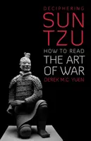 Decifrare Sun Tzu - Come leggere l'arte della guerra - Deciphering Sun Tzu - How to Read the Art of War