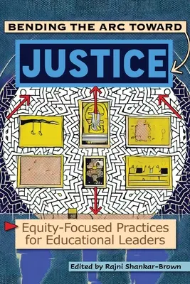 Piegare l'arco verso la giustizia: Pratiche incentrate sull'equità per i leader educativi - Bending the Arc Toward Justice: Equity-Focused Practices for Educational Leaders