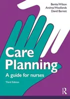 Pianificazione dell'assistenza - Una guida per gli infermieri (Wilson Benita (Università di Hull, Regno Unito)) - Care Planning - A guide for nurses (Wilson Benita (University of Hull UK))