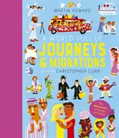 Un mondo di viaggi e migrazioni - Oltre 50 storie di migrazioni umane che hanno cambiato il nostro mondo - World Full of Journeys and Migrations - Over 50 stories of human migration that changed our world