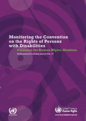 Monitoraggio della Convenzione sui diritti delle persone con disabilità: Guida per gli osservatori dei diritti umani - Monitoring the Convention of the Rights of Persons with Disabilities: Guidance for Human Rights Monitors
