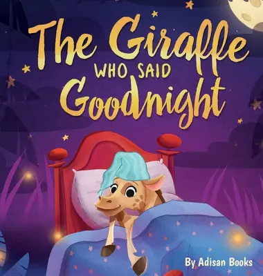La giraffa che disse buonanotte - The Giraffe Who Said Goodnight