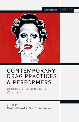 Pratiche e performer di drag contemporaneo: Drag in a Changing Scene Volume 1 - Contemporary Drag Practices and Performers: Drag in a Changing Scene Volume 1
