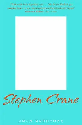 Stephen Crane: Una biografia critica - Stephen Crane: A Critical Biography
