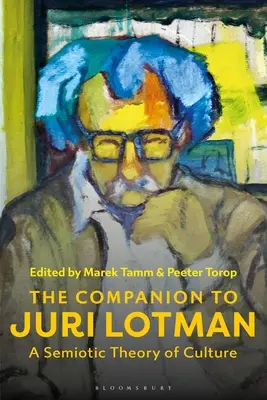 Il compagno di Juri Lotman: Una teoria semiotica della cultura - The Companion to Juri Lotman: A Semiotic Theory of Culture