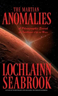 Le anomalie marziane: Una ricerca fotografica della vita intelligente su Marte - The Martian Anomalies: A Photographic Search for Intelligent Life on Mars