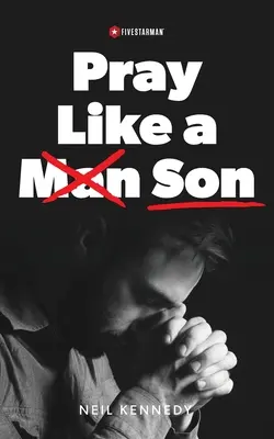 Pregare come un figlio - Pray Like a Son