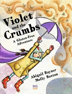 Viola e le briciole: Un'avventura senza glutine - Violet and the Crumbs: A Gluten-Free Adventure
