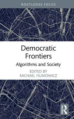 Frontiere democratiche: Algoritmi e società - Democratic Frontiers: Algorithms and Society