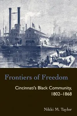 Frontiere della libertà: La comunità nera di Cincinnati 1802-1868 - Frontiers of Freedom: Cincinnati's Black Community 1802-1868