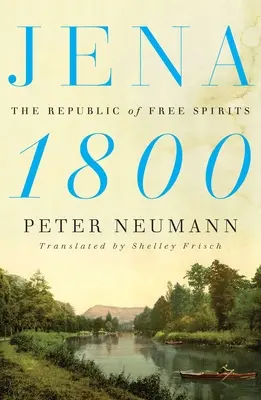 Jena 1800: La Repubblica degli spiriti liberi - Jena 1800: The Republic of Free Spirits