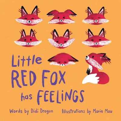 La piccola volpe rossa ha sentimenti: Un libro per esplorare le emozioni - Little Red Fox has Feelings: A Book about Exploring Emotions