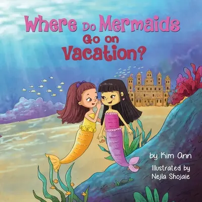 Dove vanno in vacanza le sirene? - Where Do Mermaids Go on Vacation?