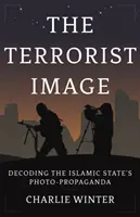 Immagine terroristica - Decodificare la foto-propaganda dello Stato Islamico - Terrorist Image - Decoding the Islamic State's Photo-Propaganda