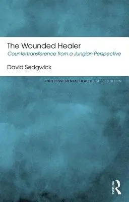 Il guaritore ferito: Il controtransfert da una prospettiva junghiana - The Wounded Healer: Countertransference from a Jungian Perspective