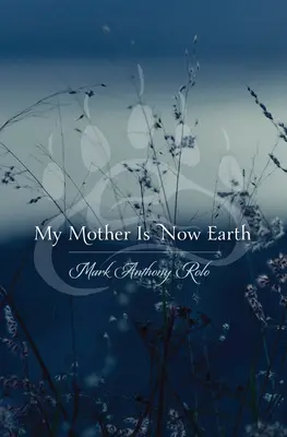 Mia madre è ora terra - My Mother Is Now Earth
