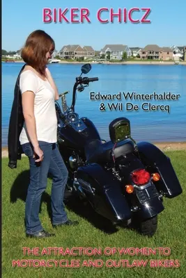 Biker Chicz: L'attrazione delle donne per le moto e i motociclisti fuorilegge - Biker Chicz: The Attraction Of Women To Motorcycles And Outlaw Bikers