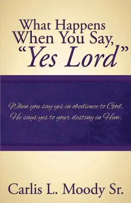 Cosa succede quando dici sì Signore - What Happens When You Say Yes Lord