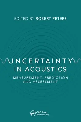 Incertezza in acustica: Misurazione, previsione e valutazione - Uncertainty in Acoustics: Measurement, Prediction and Assessment