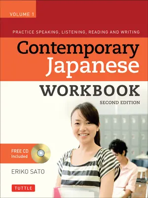 Manuale di giapponese contemporaneo, volume 1: esercitarsi a parlare, ascoltare, leggere e scrivere [con CDROM]. - Contemporary Japanese Workbook, Volume 1: Practice Speaking, Listening, Reading and Writing [With CDROM]