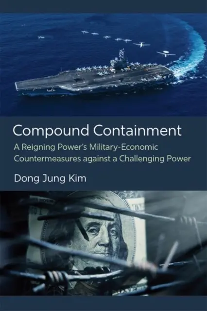 Contenimento composto: Contromisure militari ed economiche di una potenza regnante contro una potenza sfidante - Compound Containment: A Reigning Power's Military-Economic Countermeasures Against a Challenging Power