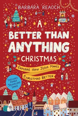 Un Natale migliore di ogni cosa: Esplora come Gesù rende il Natale migliore - A Better Than Anything Christmas: Explore How Jesus Makes Christmas Better