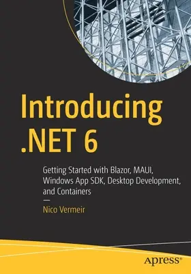 Introduzione a .Net 6: Come iniziare con Blazor, Maui, Winui3, sviluppo desktop e container - Introducing .Net 6: Getting Started with Blazor, Maui, Winui3, Desktop Development, and Containers
