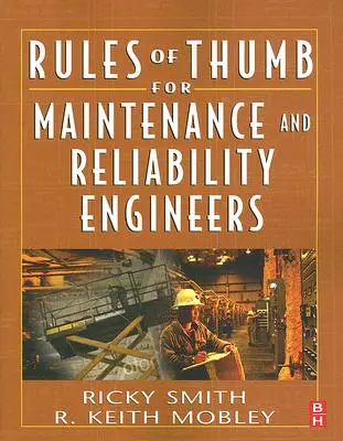 Regole empiriche per ingegneri della manutenzione e dell'affidabilità - Rules of Thumb for Maintenance and Reliability Engineers