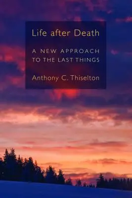 Vita dopo la morte: Un nuovo approccio alle cose ultime - Life After Death: A New Approach to the Last Things