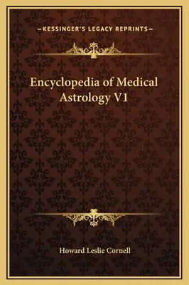 Enciclopedia dell'astrologia medica V1 - Encyclopedia of Medical Astrology V1