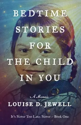 Storie della buonanotte per il bambino che è in te: Un libro di memorie - Bedtime Stories for the Child in You: A Memoir