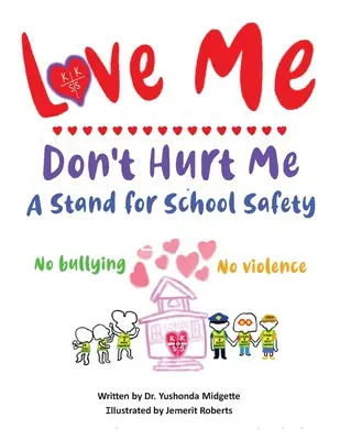 Amami, non farmi del male: Una posizione per la sicurezza scolastica No al bullismo No alla violenza - Love Me Don't Hurt Me: A Stand for School Safety No Bullying No Violence