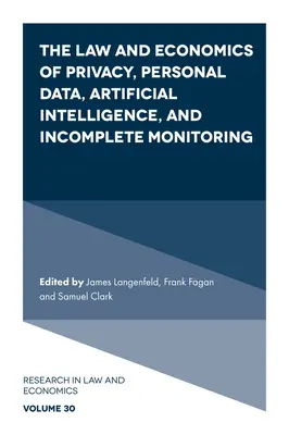 Diritto ed economia della privacy, dei dati personali, dell'intelligenza artificiale e del monitoraggio incompleto - The Law and Economics of Privacy, Personal Data, Artificial Intelligence, and Incomplete Monitoring