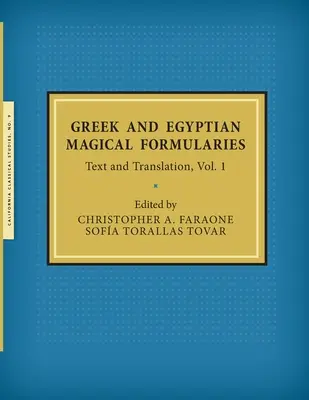 Formulari magici greci ed egiziani: Testo e traduzione, Vol. 1 - Greek and Egyptian Magical Formularies: Text and Translation, Vol. 1
