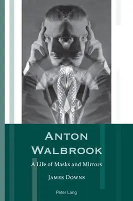 Anton Walbrook; Una vita di maschere e specchi - Anton Walbrook; A Life of Masks and Mirrors