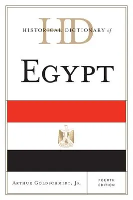 Dizionario storico dell'Egitto, quarta edizione - Historical Dictionary of Egypt, Fourth Edition