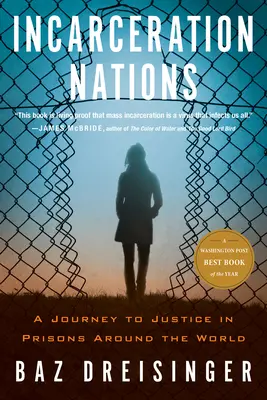 Le nazioni dell'incarcerazione: Un viaggio verso la giustizia nelle carceri di tutto il mondo - Incarceration Nations: A Journey to Justice in Prisons Around the World
