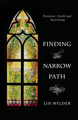 Trovare il sentiero stretto: Modelli, fede e ricerca - Finding the Narrow Path: Patterns, Faith and Searching