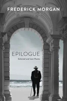Epilogo: Poesie scelte e ultime - Epilogue: Selected and Last Poems