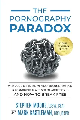 Il paradosso della pornografia: Perché i bravi uomini cristiani possono rimanere intrappolati nella pornografia e nella dipendenza sessuale e come liberarsi. - The Pornography Paradox: Why Good Christian Men Can Become Trapped in Pornography and Sexual Addiction-and How to Break Free.
