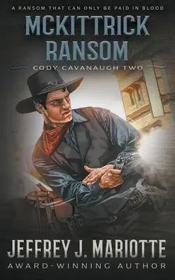 Il riscatto di McKittrick: Un western classico - McKittrick Ransom: A Classic Western