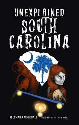 La Carolina del Sud inspiegabile - Unexplained South Carolina