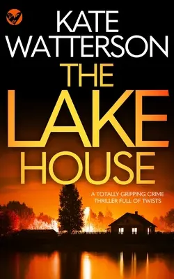 THE LAKE HOUSE un thriller poliziesco assolutamente avvincente e ricco di colpi di scena - THE LAKE HOUSE a totally gripping crime thriller full of twists