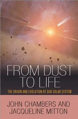 Dalla polvere alla vita: L'origine e l'evoluzione del nostro sistema solare - From Dust to Life: The Origin and Evolution of Our Solar System