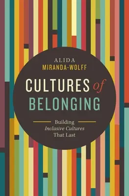 Culture di appartenenza: Costruire organizzazioni inclusive che durano nel tempo - Cultures of Belonging: Building Inclusive Organizations That Last