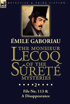 Il Monsieur Lecoq dei misteri di Sret: Volume 2- Fascicolo n. 113 & Una sparizione - The Monsieur Lecoq of the Sret Mysteries: Volume 2- File No. 113 & A Disappearance