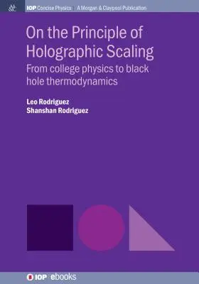 Sul principio della scala olografica: Dalla fisica universitaria alla termodinamica dei buchi neri - On the Principle of Holographic Scaling: From College Physics to Black Hole Thermodynamics