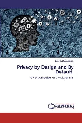 Privacy by Design e By Default - Privacy by Design and By Default